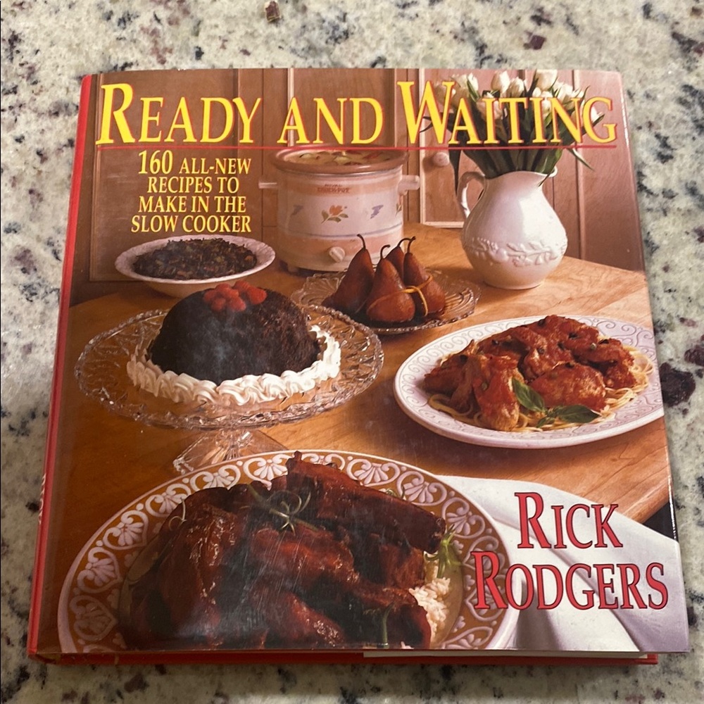 Ready and Waiting : One Hundred Sixty All-New Recipes for the Slow Cooker